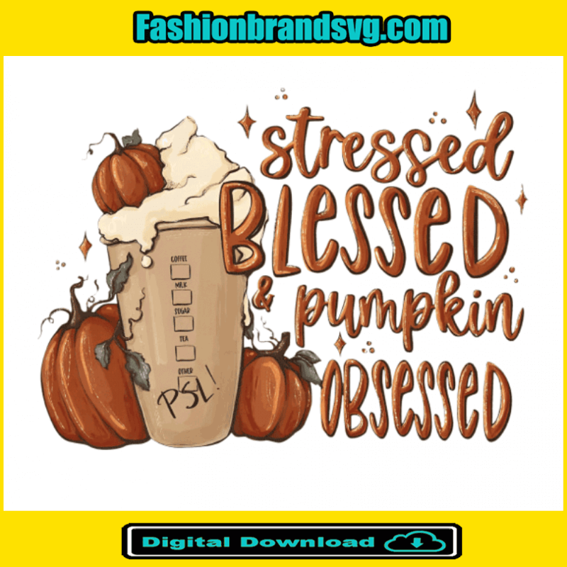 Stressed Blessed Pumpkin Spice